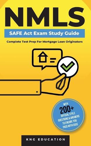 Cover image for NMLS SAFE Act Exam Study Guide - Complete Test Prep For Mortgage Loan Originators