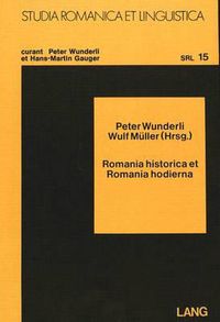 Cover image for Romania Historica Et Romania Hodierna: Festschrift Fuer Olaf Deutschmann Zum 70. Geburtstag, 14. Maerz 1982