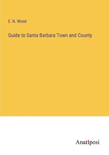 Guide to Santa Barbara Town and County