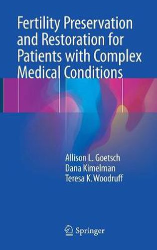 Cover image for Fertility Preservation and Restoration for Patients with Complex Medical Conditions