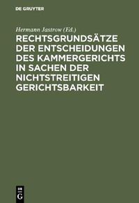 Cover image for Rechtsgrundsatze der Entscheidungen des Kammergerichts in Sachen der nichtstreitigen Gerichtsbarkeit