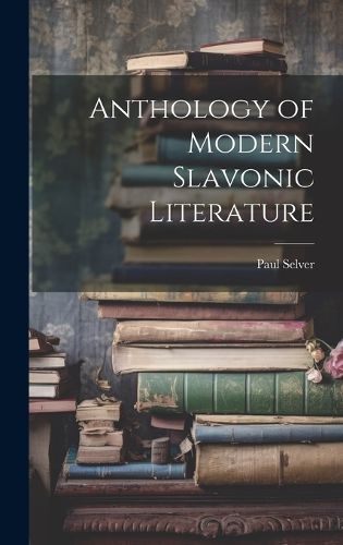 Cover image for Anthology of Modern Slavonic Literature