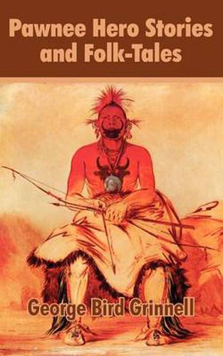Cover image for Pawnee Hero Stories and Folk-Tales