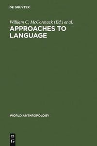 Cover image for Approaches to Language: Anthropological Issues