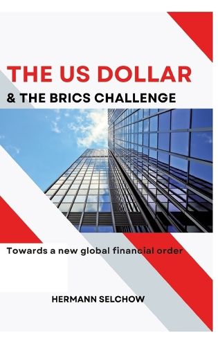 Cover image for The US Dollar and the BRICS Challenge