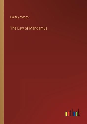 Cover image for The Law of Mandamus