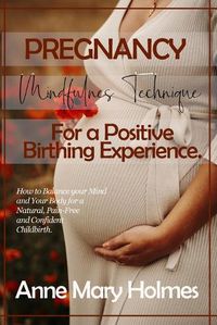 Cover image for Pregnancy Mindfulness Technique for a Positive Birthing Experience.