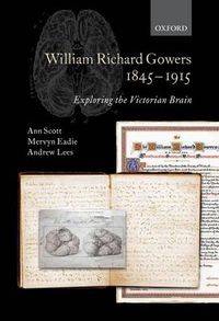 Cover image for William Richard Gowers 1845-1915: Exploring the Victorian Brain