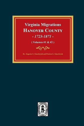 Cover image for Virginia Migrations, Hanover County, 1723-1871. (Vols 1 & 2)