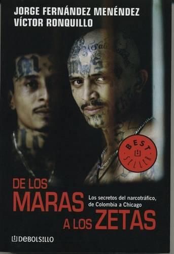 Cover image for de Los Maras a Los Zetas: Los Secretos del Narcotrafico de Colombia a Chicago