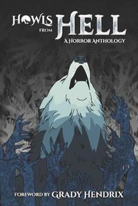 Cover image for Howls From Hell: A Horror Anthology