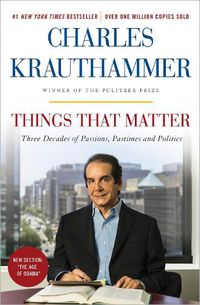Cover image for Things That Matter: Three Decades of Passions, Pastimes and Politics