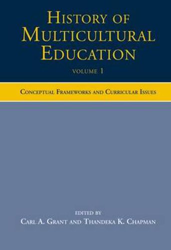 Cover image for History of Multicultural Education Volume 1: Conceptual Frameworks and Curricular Issues