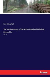 Cover image for The Rural Economy of the West of England including Devonshire: Vol. II