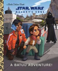 Cover image for A Batuu Adventure! (Star Wars: Galaxy's Edge)