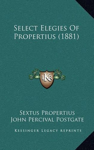 Cover image for Select Elegies of Propertius (1881)