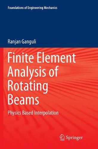 Cover image for Finite Element Analysis of Rotating Beams: Physics Based Interpolation