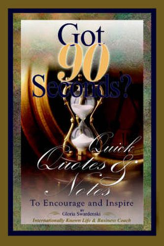 Cover image for Got 90 Seconds?: Quick Quotes and Notes to Encourage and Inspire