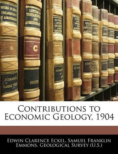 Cover image for Contributions to Economic Geology, 1904