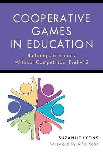 Cover image for Cooperative Games in Education: Building Community Without Competition, Pre-K-12