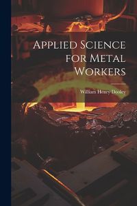 Cover image for Applied Science for Metal Workers