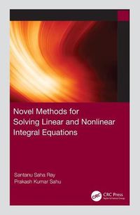 Cover image for Novel Methods for Solving Linear and Nonlinear Integral Equations