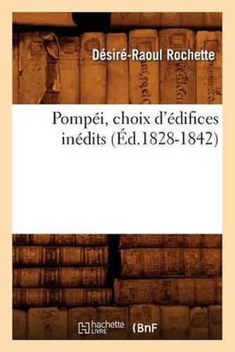 Pompei, Choix d'Edifices Inedits (Ed.1828-1842)