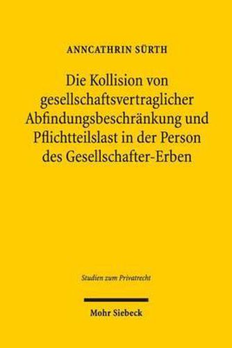 Cover image for Die Kollision von gesellschaftsvertraglicher Abfindungsbeschrankung und Pflichtteilslast in der Person des Gesellschafter-Erben