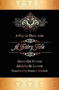 Cover image for A Fairy Tale: A Play in Three Acts