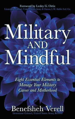 Cover image for Military And Mindful: Eight Essential Elements to Manage Your Military Career and Motherhood