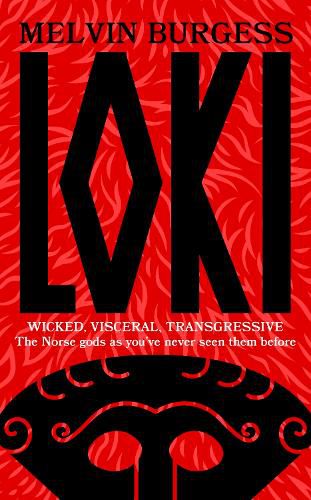 Loki: WICKED, VISCERAL, TRANSGRESSIVE: Norse gods as you've never seen' them before