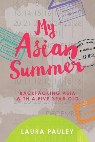 Cover image for My Asian Summer: Backpacking Asia with a Five Year Old