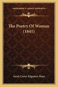 Cover image for The Poetry of Woman (1841)