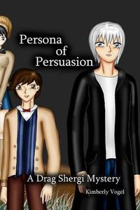 Cover image for Persona of Persuasion: A Drag Shergi Mystery