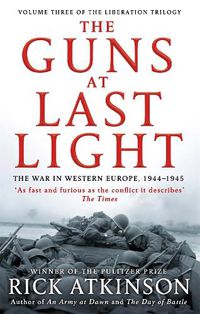 Cover image for The Guns at Last Light: The War in Western Europe, 1944-1945