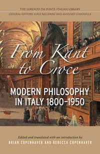 Cover image for From Kant to Croce: Modern Philosophy in Italy, 1800-1950