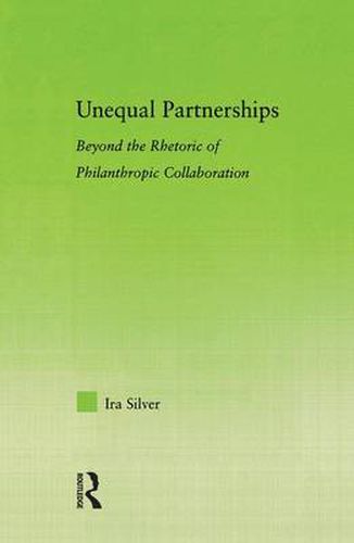 Cover image for Unequal Partnerships: Beyond the Rhetoric of Philanthropic Collaboration