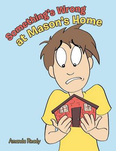 Cover image for Something's Wrong at Mason's Home