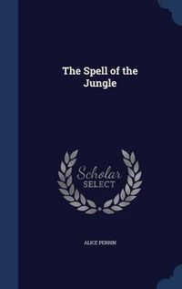 Cover image for The Spell of the Jungle