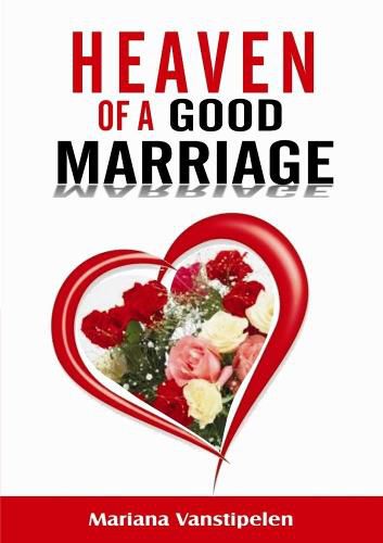 Cover image for The heaven of a good Marriage