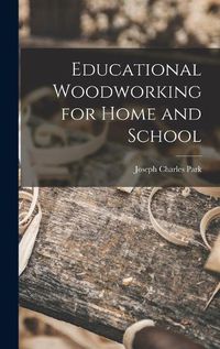 Cover image for Educational Woodworking for Home and School