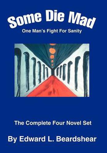 Cover image for Some Die Mad:One Man's Fight for Sanity: One Man's Fight for Sanity