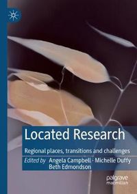 Cover image for Located Research: Regional places, transitions and challenges