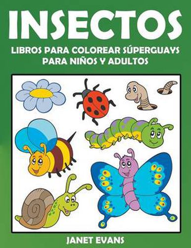 Insectos: Libros Para Colorear Superguays Para Ninos y Adultos