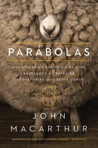 Cover image for Parabolas: Los misterios del reino de Dios revelados a traves de las historias que Jesus conto