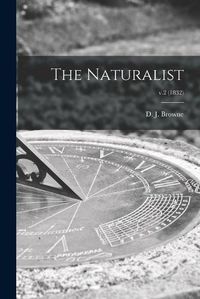 Cover image for The Naturalist; v.2 (1832)