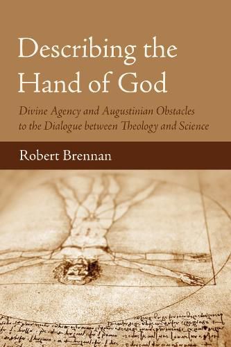 Cover image for Describing the Hand of God: Divine Agency and Augustinian Obstacles to the Dialogue Between Theology and Science