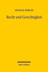 Cover image for Recht und Gerechtigkeit: Grundzuge einer Rechtsphilosophie der verwirklichten Freiheit