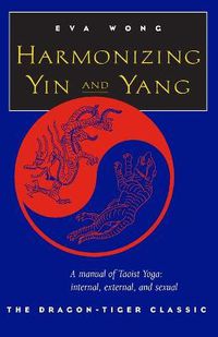 Cover image for Harmonizing Yin and Yang: Dragon-Tiger Classic