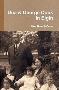 Cover image for Una & George Cook in Elgin